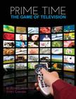 Prime Time: The Game of Television Cover Image