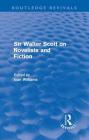 Sir Walter Scott on Novelists and Fiction (Routledge Revivals): On Novelists and Fiction By Ioan Williams (Editor) Cover Image