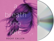 A Breath Too Late By Rocky Callen, Imani Jade Powers (Read by), Rocky Callen (Read by) Cover Image