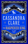 The Ragpicker King (Chronicles of Castellane #2) By Cassandra Clare Cover Image
