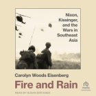 Fire and Rain: Nixon, Kissinger, and the Wars in Southeast Asia Cover Image