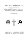 Why Religions Spread: The Expansion of Buddhism, Christianity, and Islam with Implications for Missions Second Edition Cover Image