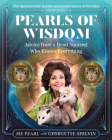 Pearls of Wisdom: Advice from a Dead Squirrel Who Knows Everything By Me Pearl, Georgette Spelvin Cover Image