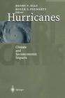 Hurricanes: Climate and Socioeconomic Impacts By Henry F. Diaz (Editor), Roger S. Pulwarty (Editor) Cover Image