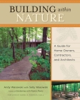 Building Within Nature: A Guide for Home Owners, Contractors, and Architects Cover Image
