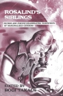 Rosalind's Siblings: Fiction and Poetry Celebrating Scientists of Marginalized Genders By Bogi Takács (Editor) Cover Image