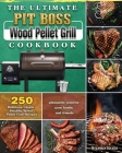 The Ultimate Pit Boss Wood Pellet Grill Cookbook Cover Image