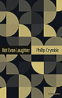 Not Even Laughter By Phillip Crymble Cover Image