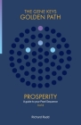 Prosperity: A guide to your Pearl Sequence (Gene Keys Golden Path #3) By Richard Rudd Cover Image