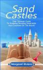 Sandcastles: Your Ultimate Guide to Sculpting Stunning Sandcastles and Creations on the Beach! Cover Image