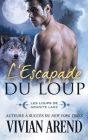 L'Escapade du loup: Les Loups de Granite Lake By Vivian Arend, Murielle Clément (Translator) Cover Image