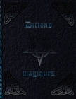 Dictons magiques: Livre des ombres * Livre des sorcières pour l'auto-création * Recettes et rituels Cover Image