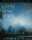 Gifts of the Spirit: Living the Wisdom of the Great Religious Traditions By Philip Zaleski, Paul Kaufman Cover Image