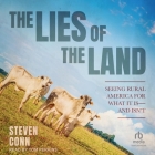 The Lies of the Land: Seeing Rural America for What It Is―and Isn't Cover Image