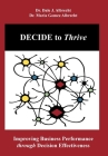 DECIDE to Thrive: Improving Business Performance through Decision Effectiveness By Dale Albrecht, Maria Gomez Albrecht Cover Image