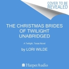 The Christmas Brides of Twilight: A Twilight, Texas Novel By Lori Wilde, Lisa Zimmerman (Read by) Cover Image