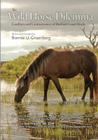 The Wild Horse Dilemma: Conflicts and Controversies of the Atlantic Coast Herds By Bonnie U. Gruenberg, Bonnie U. Gruenberg (Photographer) Cover Image