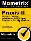 Praxis II Physics: Content Knowledge (5265) Exam Secrets Study Guide: Praxis II Test Review for the Praxis II: Subject Assessments (Mometrix Secrets Study Guides) By Praxis II Exam Secrets Test Prep (Editor) Cover Image