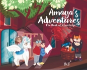 Amaya's Adventures: The Book of Knowledge By Villa Shuriell Bodden Cover Image
