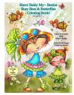 Sherri Baldy My-Besties Busy Bees and Butterflies Coloring Book By Sherri Ann Baldy Cover Image