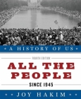 A History of Us: All the People: Since 1945a History of Us Book Ten By Joy Hakim Cover Image
