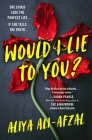 Would I Lie to You? By Aliya Ali-Afzal Cover Image