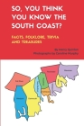So, You Think You Know the South Coast?: Facts, Folklore, Trivia and Treasures By Caroline Murphy (Photographer), Henry Quinlan Cover Image