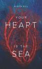 Your Heart Is The Sea By Thought Catalog (Editor), Nikita Gill Cover Image