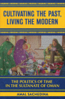 Cultivating the Past, Living the Modern By Amal Sachedina Cover Image
