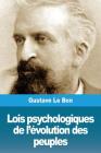 Lois psychologiques de l'évolution des peuples By Gustave Le Bon Cover Image