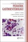 Pediatric Gastroenterology: A Color Handbook (Medical Color Handbook) By John F. Pohl, Christopher Jolley, Daniel Gelfond Cover Image