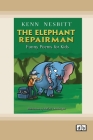 The Elephant Repairman: Funny Poems for Kids [Dyslexic Edition] Cover Image