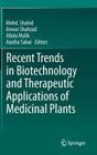 Recent Trends in Biotechnology and Therapeutic Applications of Medicinal Plants By Mohd Shahid (Editor), Anwar Shahzad (Editor), Abida Malik (Editor) Cover Image