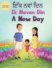 Ik Navan Din: A New Day - A Punjabi English Bilingual Picture Book For Children To Develop Conversational Language Skills By Anuja Mohla, Noor Alshalabi (Illustrator), Khushdeep Kaur Jaura (Translator) Cover Image
