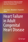 Heart Failure in Adult Congenital Heart Disease (Congenital Heart Disease in Adolescents and Adults) Cover Image