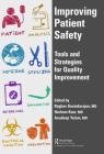 Improving Patient Safety: Tools and Strategies for Quality Improvement By Raghav Govindarajan, Harleen Kaur (Editor), Anudeep Yelam (Editor) Cover Image