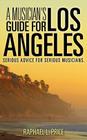 A Musician's Guide for Los Angeles By Raphael L. Price Cover Image
