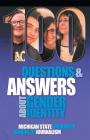 100 Questions and Answers About Gender Identity: The Transgender, Nonbinary, Gender-Fluid and Queer Spectrum By Michigan State School of Journalism, Mara Keisling (Preface by) Cover Image