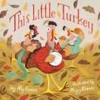This Little Turkey By Aly Fronis, Migy Blanco (Illustrator) Cover Image