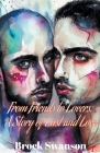 From Friends to Lovers: A Story of Lust and Love By Brock Swanson Cover Image