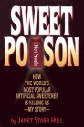 Sweet Poison: How the World's Most Popular Artificial Sweetener Is Killing Us -- My Story Cover Image
