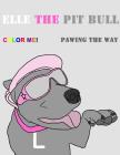 Elle the Pit Bull Pawing the Way By Leah Brewer Cover Image