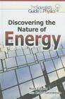 Discovering the Nature of Energy (Scientist's Guide to Physics) By Robert Greenberger, Nora Clemens Cover Image