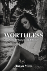 Worthless: Poems Of Sadness and Reflection By Tanya Mills Cover Image