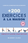 + 200 Exercices à la maison: La bible de la gymnastique pour les débutants Complet et illustré, étape par étape Cover Image