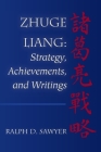 Zhuge Liang: Strategy, Achievements, and Writings By Ralph D. Sawyer Cover Image