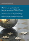 Water, Energy, Food and People Across the Global South: 'The Nexus' in an Era of Climate Change (International Political Economy) By Larry a. Swatuk (Editor), Corrine Cash (Editor) Cover Image