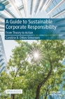 A Guide to Sustainable Corporate Responsibility: From Theory to Action By Caroline D. Ditlev-Simonsen Cover Image