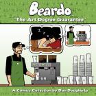 Beardo: The Art Degree Guarantee By Dan Dougherty Cover Image