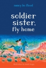 Soldier Sister, Fly Home By Nancy Bo Flood, Shonto Begay (Illustrator) Cover Image
